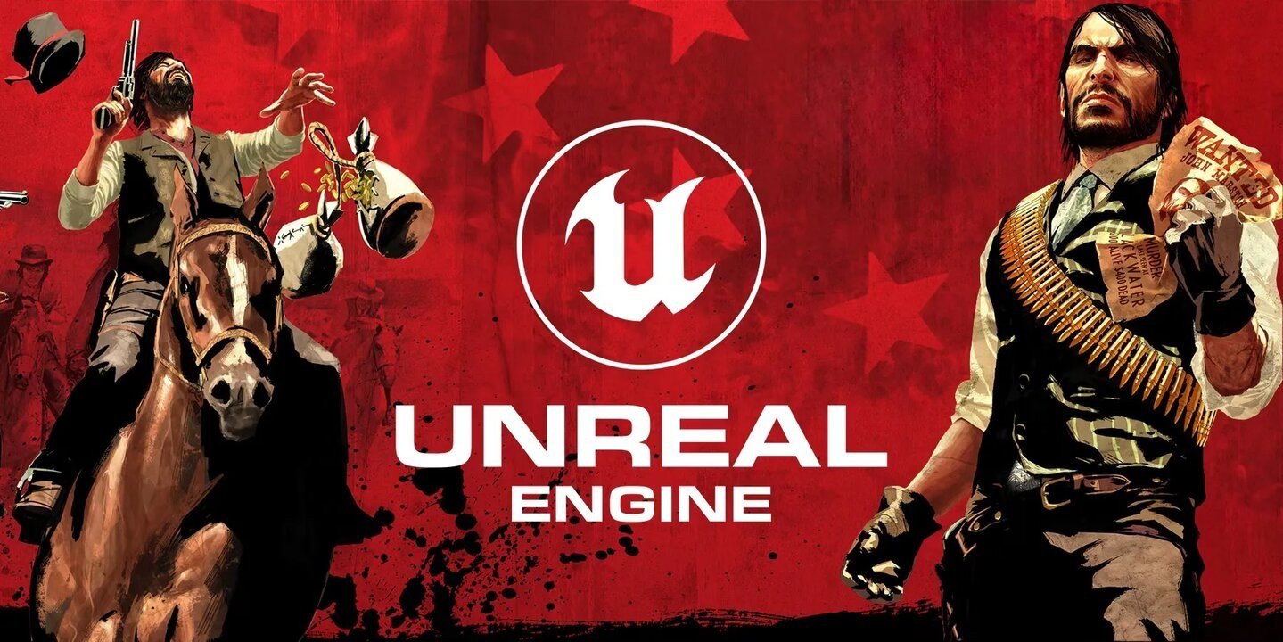 Ремейк Red Dead Redemption создают на Unreal Engine 4 или Unreal Engine 5
