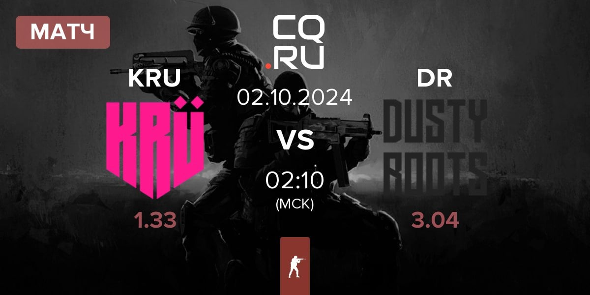 Матч KRU Esport KRU vs Dusty Roots DR | 02.10