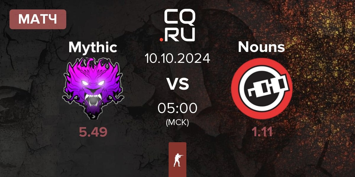 Матч Mythic vs Nouns Esports Nouns | 10.10