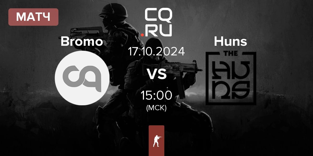 Матч Bromo vs The Huns Esports Huns | 17.10