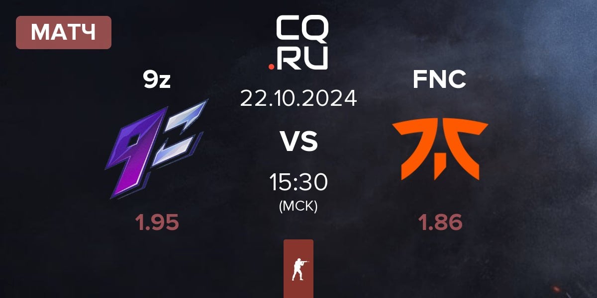 Матч 9z Team 9z vs Fnatic FNC | 22.10