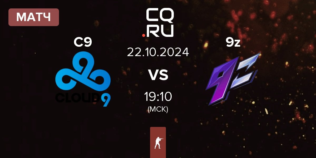 Матч Cloud9 C9 vs 9z Team 9z | 22.10