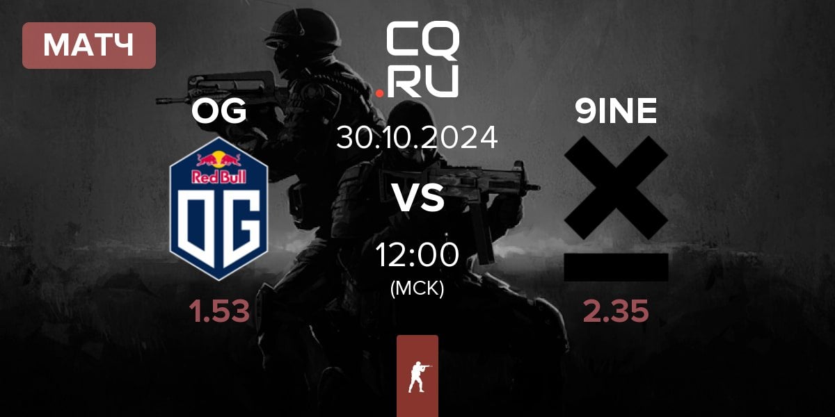 Матч OG Gaming OG vs 9INE | 30.10