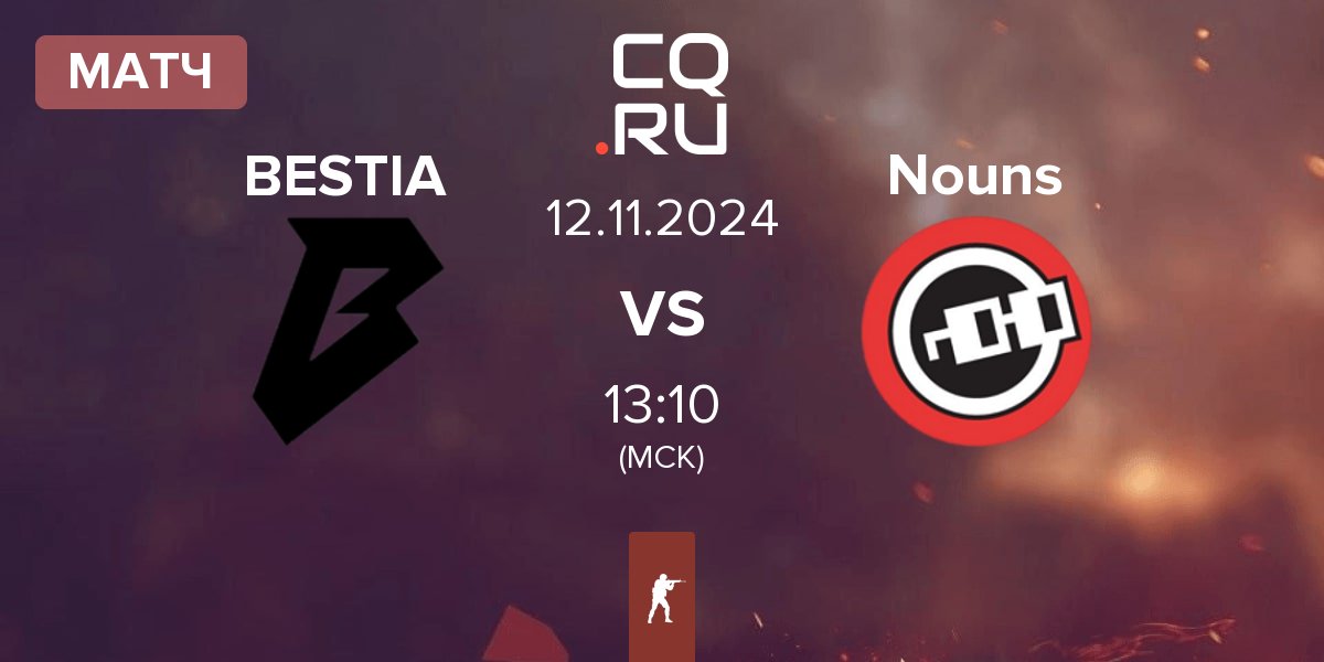 Матч BESTIA vs Nouns Esports Nouns | 12.11