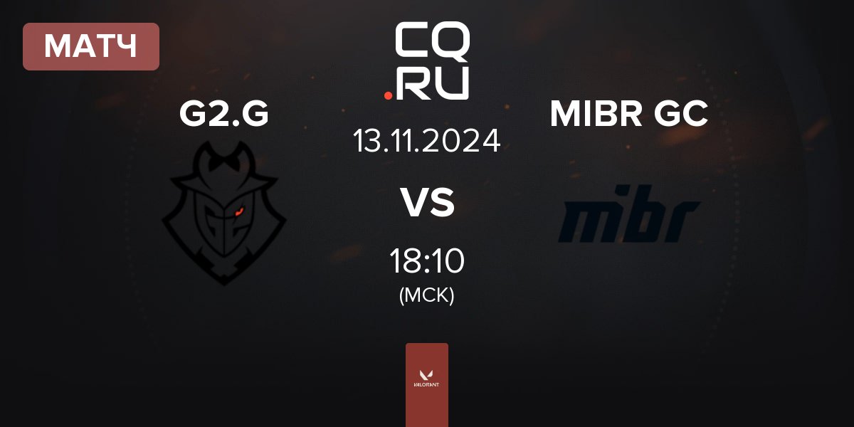 Матч G2 Gozen G2.G vs Made in Brazil GC MIBR GC | 13.11