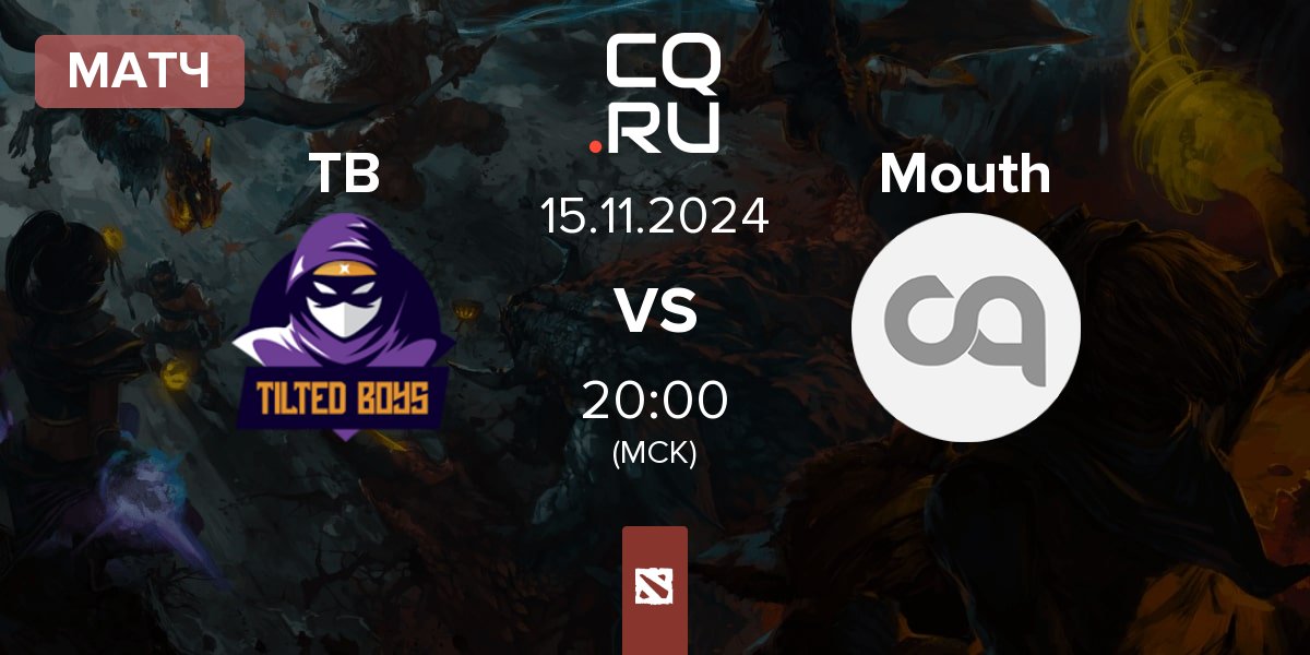 Матч TILTEDBOYS TB vs Mouth Esports Mouth | 15.11