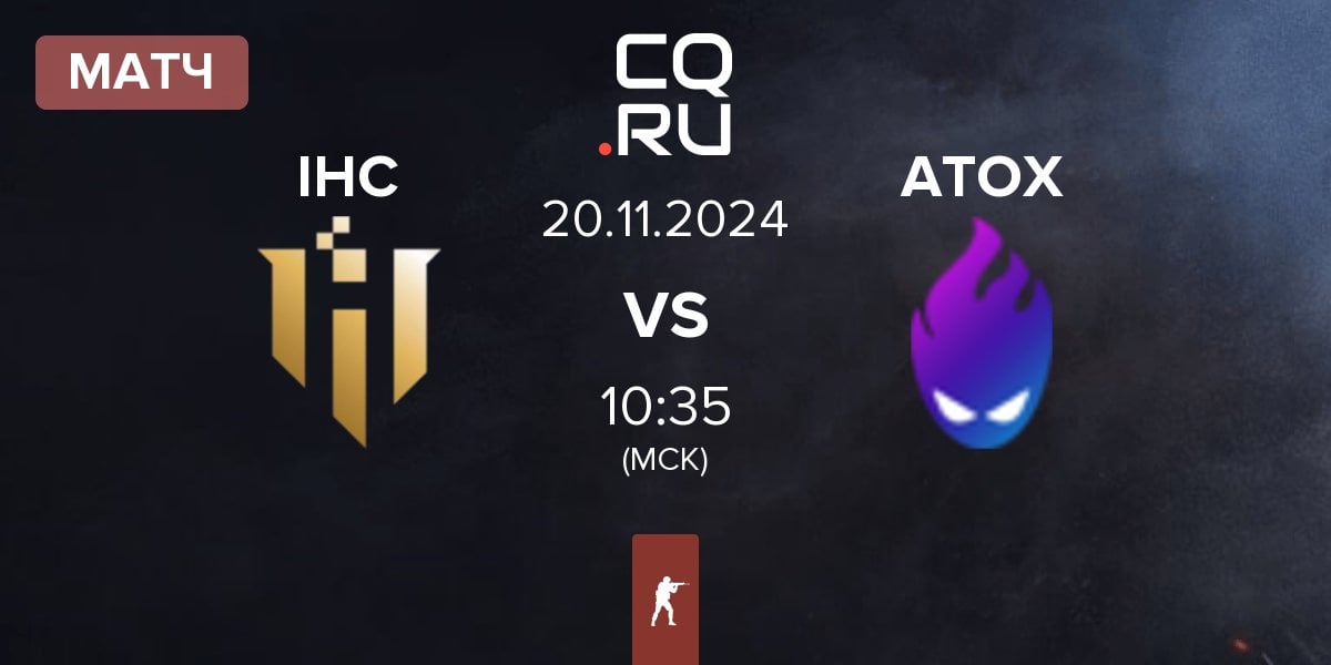 Матч IHC Esports IHC vs ATOX | 20.11