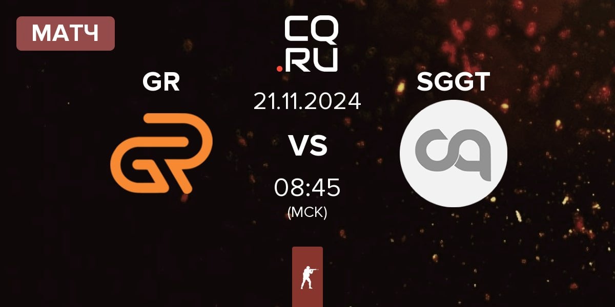 Матч GR Gaming GR vs SayGGTeam SGGT | 21.11