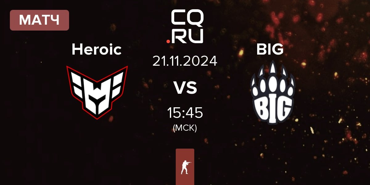 Матч Heroic vs BIG | 21.11