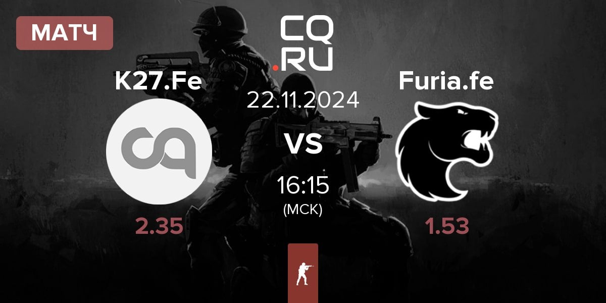 Матч K27 Female K27.Fe vs FURIA Esports Female Furia.fe | 22.11