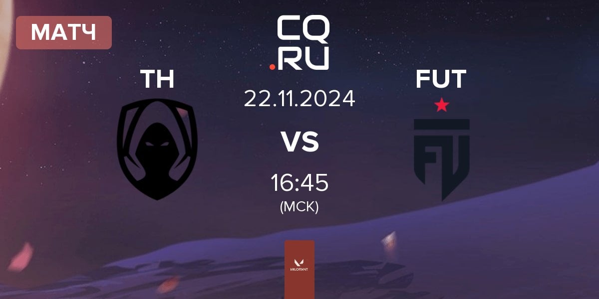 Матч Team Heretics TH vs FUT Esports FUT | 22.11