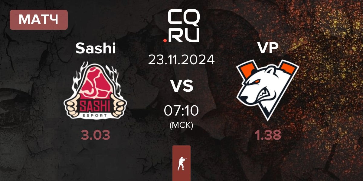 Матч Sashi Esport Sashi vs Virtus.Pro VP | 23.11