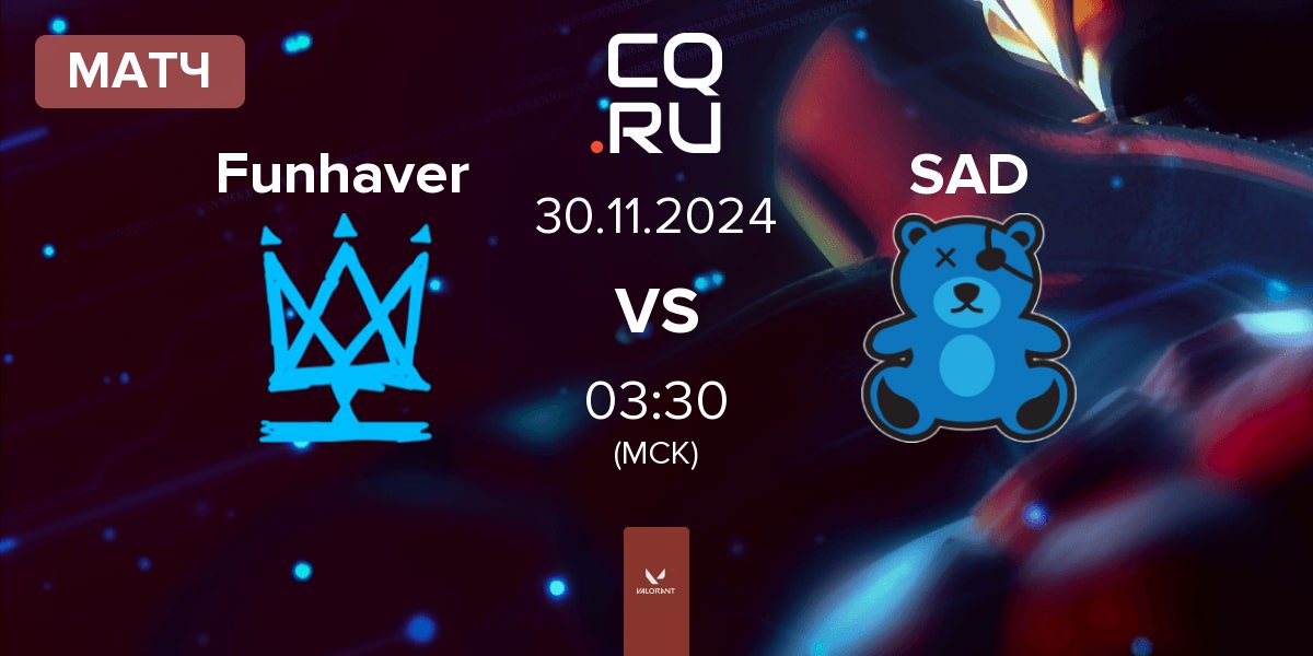 Матч Funhaver vs SaD Esports SAD | 30.11