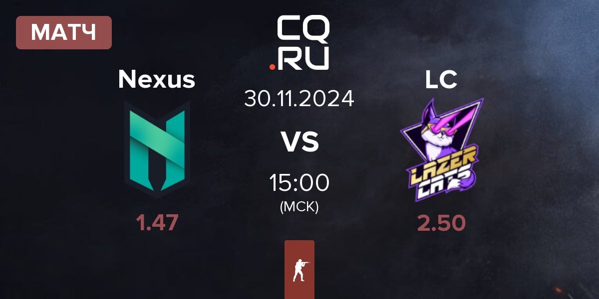 Матч Nexus Gaming Nexus vs Lazer Cats LC | 30.11