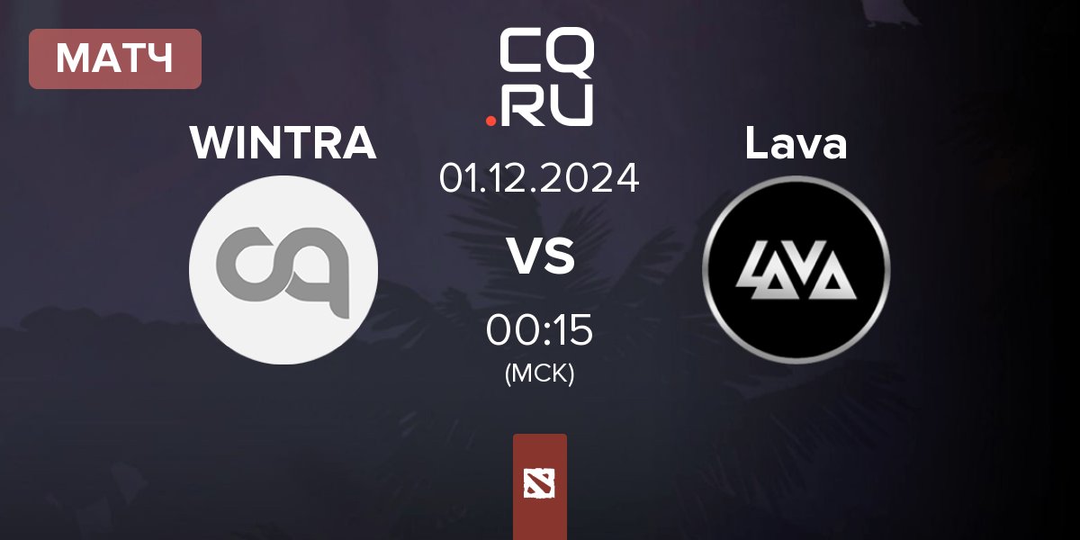 Матч WINTRADERs WINTRA vs Lava Esports Lava | 01.12