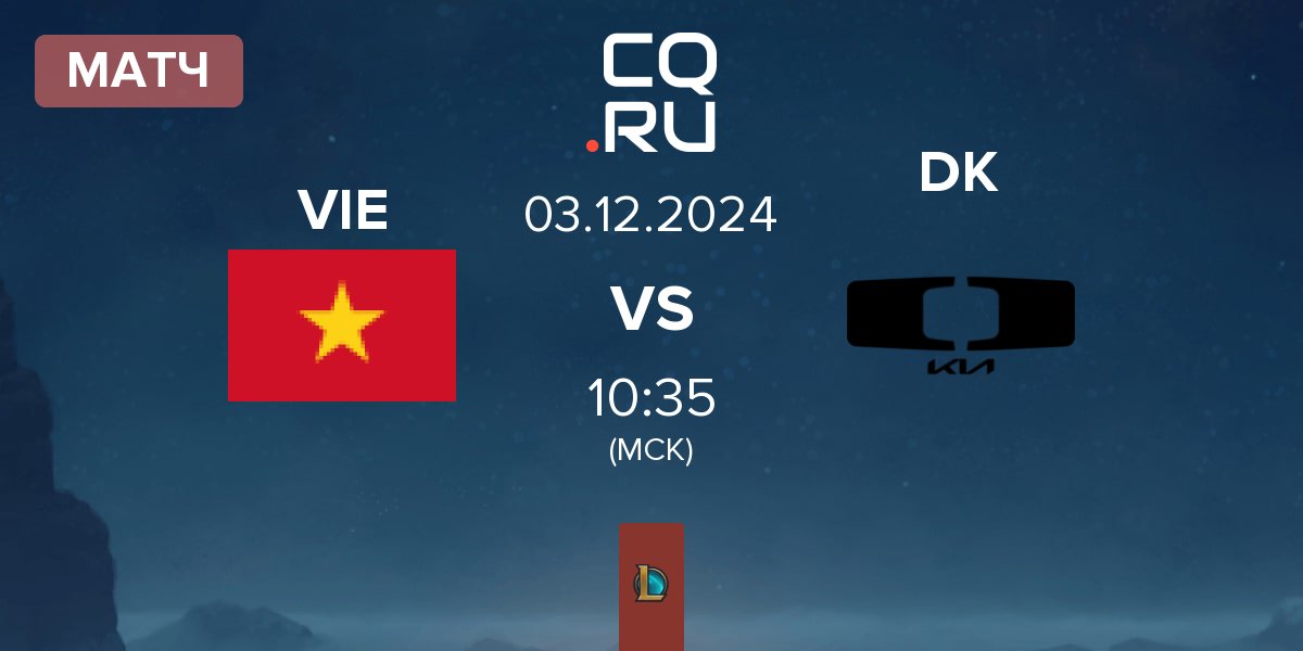 Матч Vietnam VIE vs Dplus KIA DK | 03.12