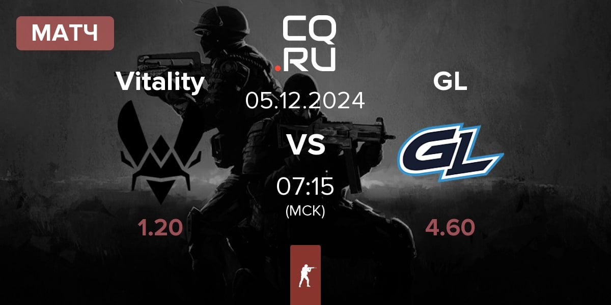 Матч Team Vitality Vitality vs GamerLegion GL | 05.12