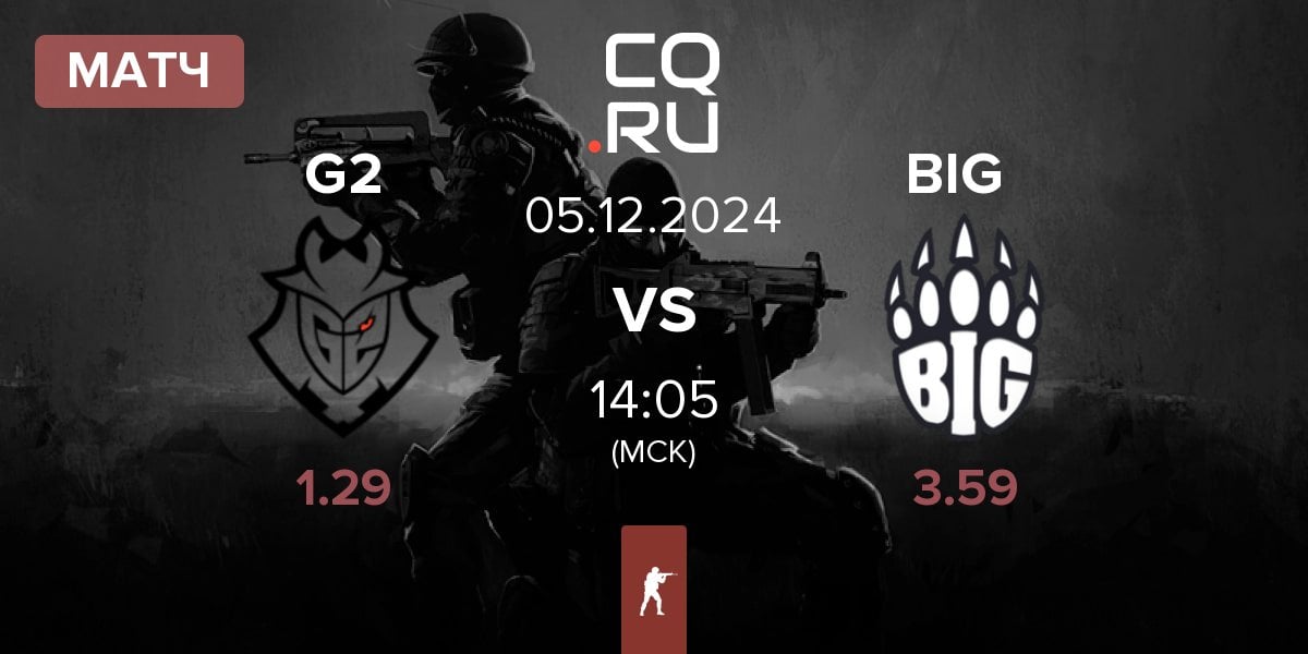 Матч G2 Esports G2 vs BIG | 05.12