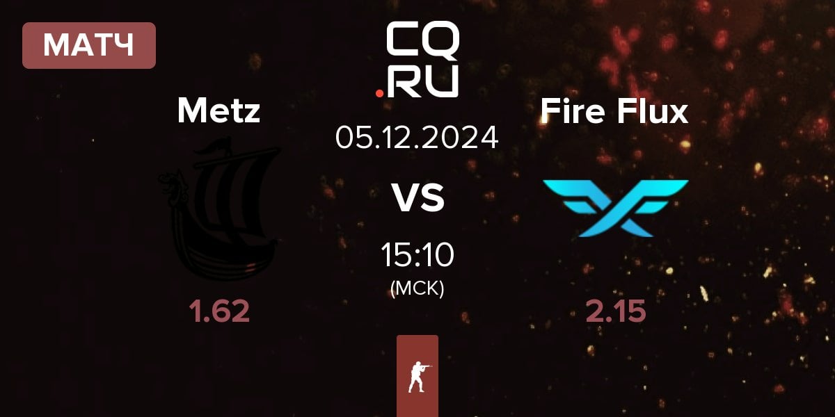 Матч Metizport Metz vs Fire Flux Esports Fire Flux | 05.12