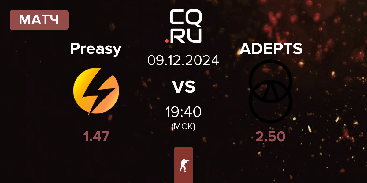 Матч Preasy Esport Preasy vs ADEPTS | 09.12