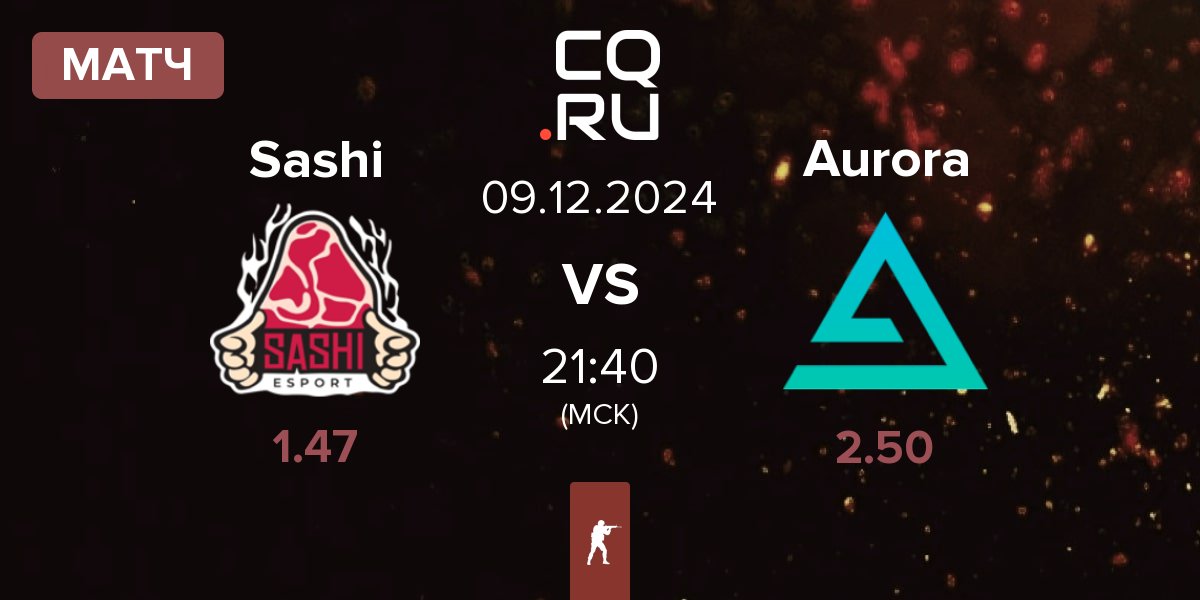 Матч Sashi Esport Sashi vs Aurora Gaming Aurora | 09.12