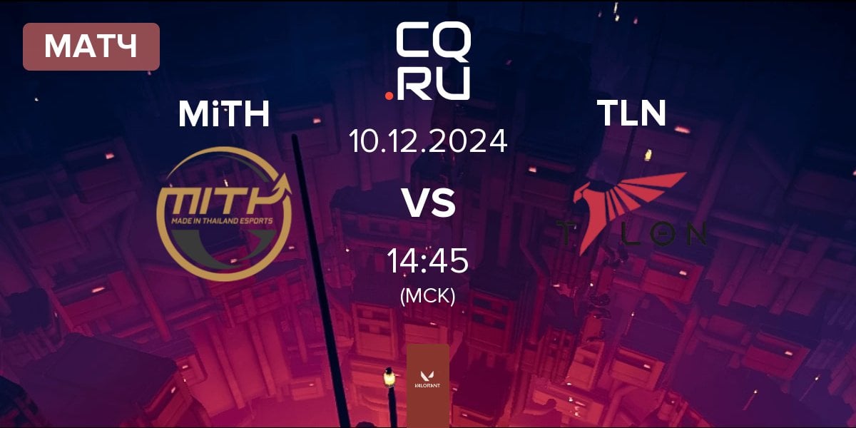 Матч Made in Thailand MiTH vs Talon Esports TLN | 10.12