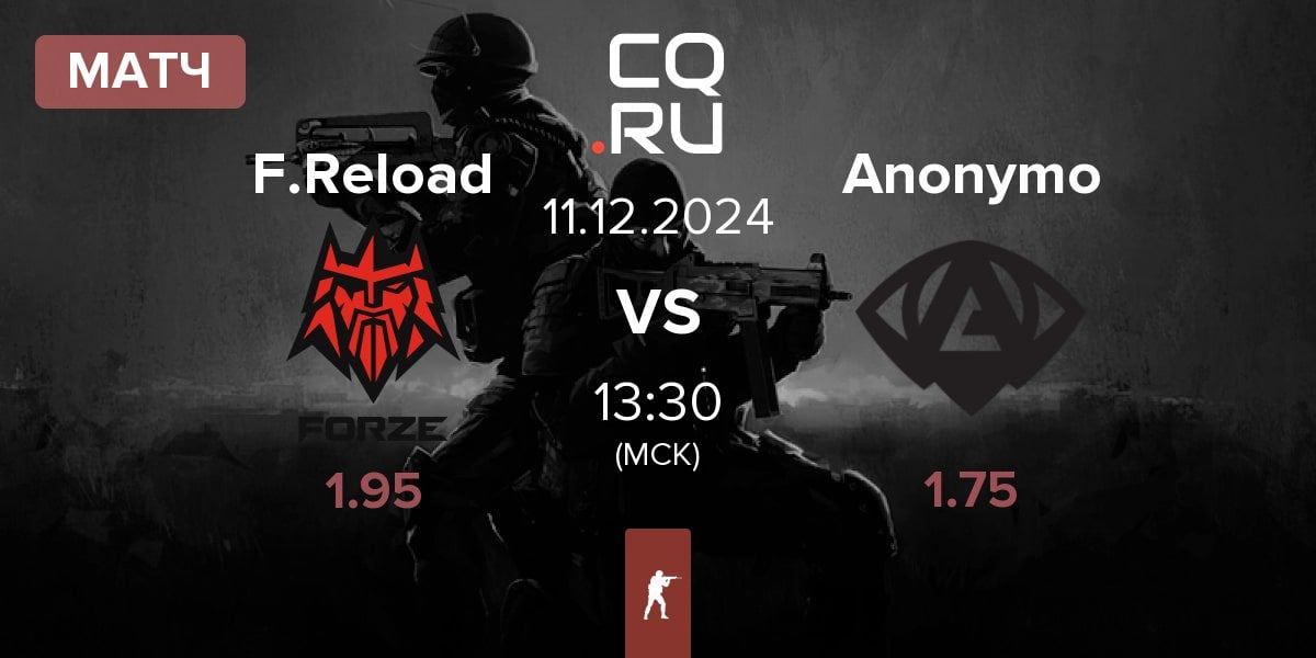 Матч FORZE Reload F.Reload vs Anonymo Esports Anonymo | 11.12