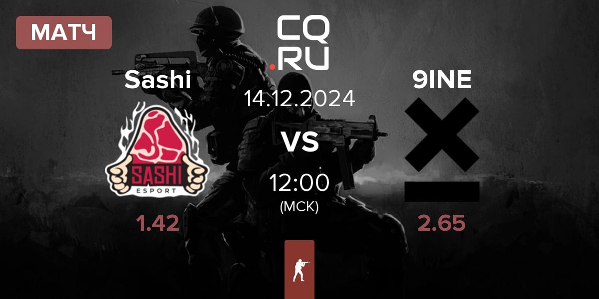 Матч Sashi Esport Sashi vs 9INE | 14.12