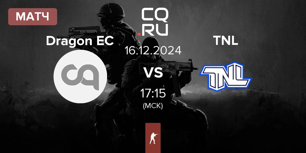 Матч Dragon Esports Club Dragon EC vs TEAM NEXT LEVEL TNL | 16.12