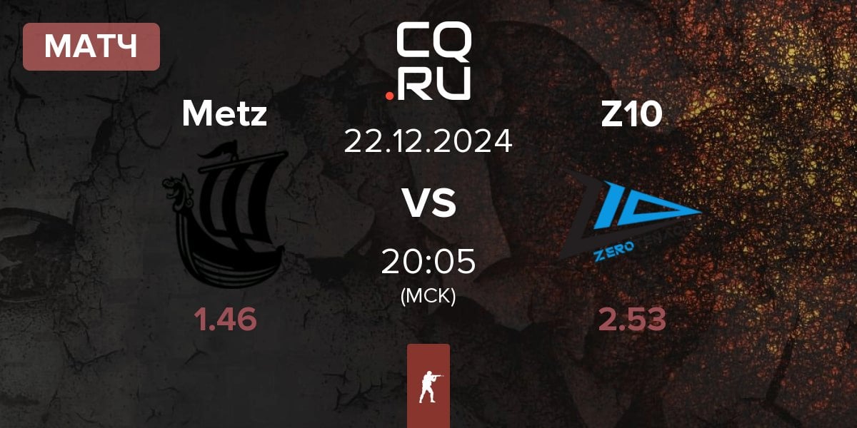 Матч Metizport Metz vs Zero Tenacity Z10 | 22.12