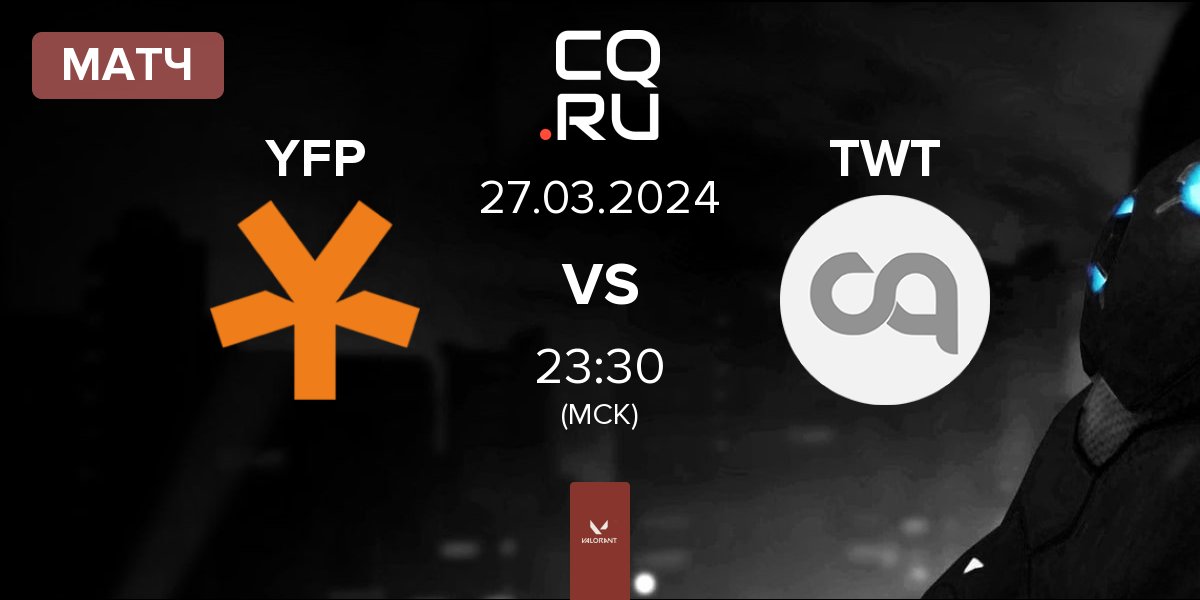 Матч YFP Gaming YFP vs together we are terrific TWT | 27.03