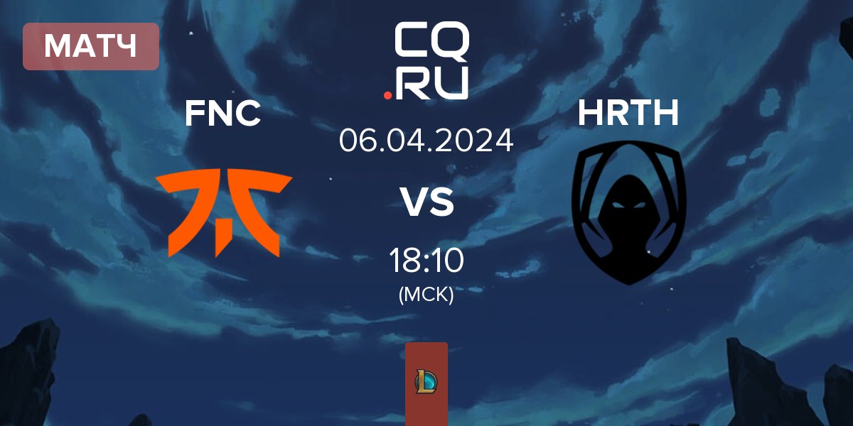 Матч Fnatic FNC vs Team Heretics HRTH | 06.04