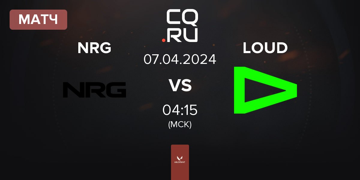 Матч NRG vs LOUD | 07.04