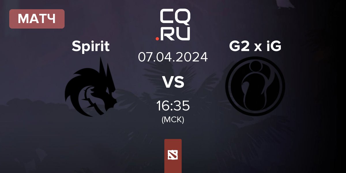 Матч Team Spirit Spirit vs G2 x iG | 07.04
