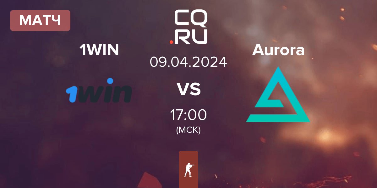 Матч 1WIN vs Aurora Gaming Aurora | 09.04