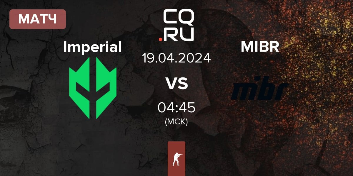 Матч Imperial Esports Imperial vs Made in Brazil MIBR | 19.04