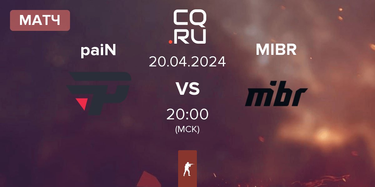 Матч paiN Gaming paiN vs Made in Brazil MIBR | 20.04