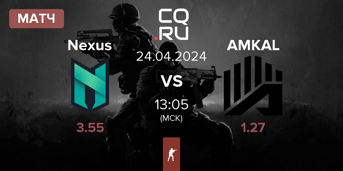 Матч Nexus Gaming Nexus vs AMKAL | 24.04
