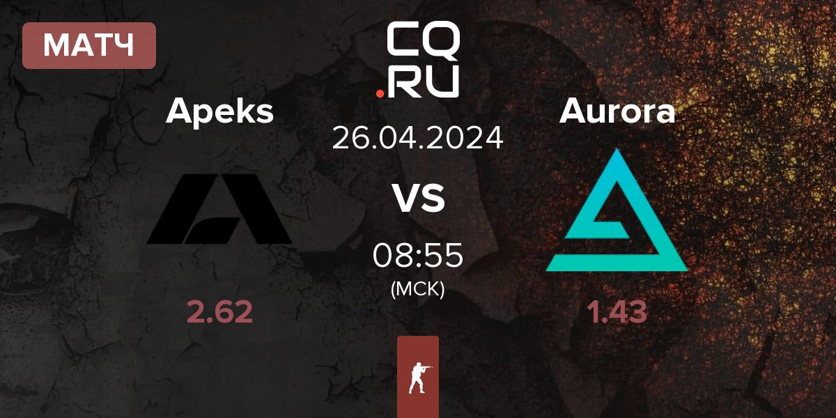 Матч Apeks vs Aurora Gaming Aurora | 26.04
