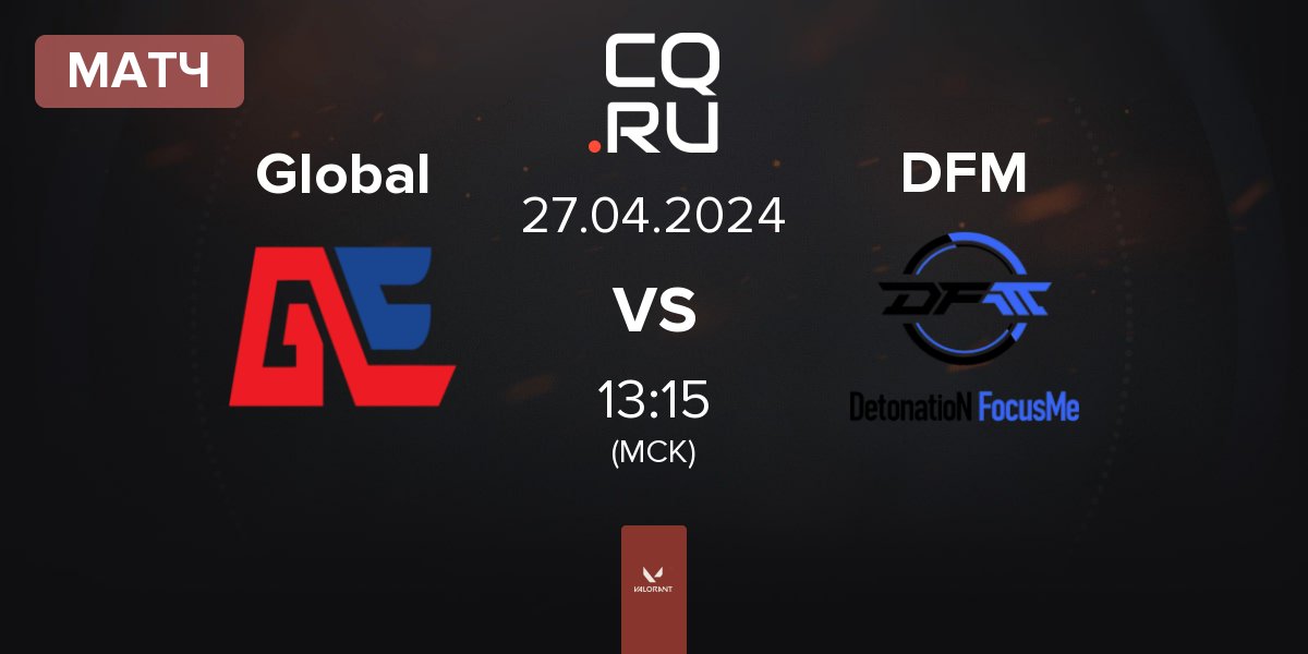 Матч Global Esports Global vs DetonatioN FocusMe DFM | 27.04