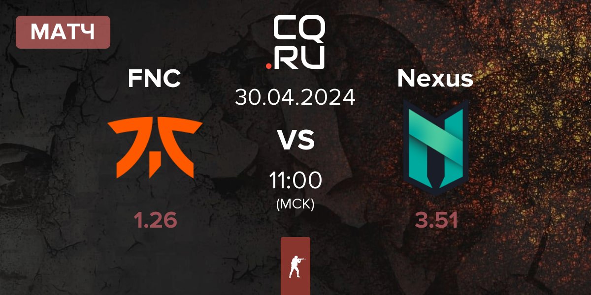 Матч Fnatic FNC vs Nexus Gaming Nexus | 30.04