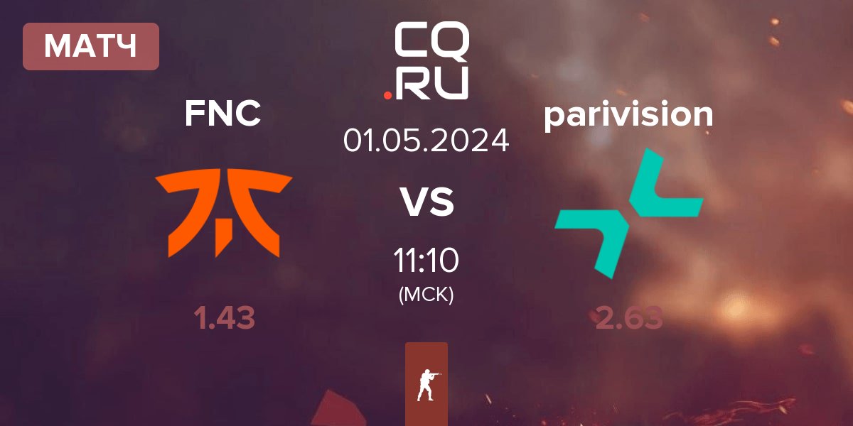 Матч Fnatic FNC vs PARIVISION parivision | 01.05