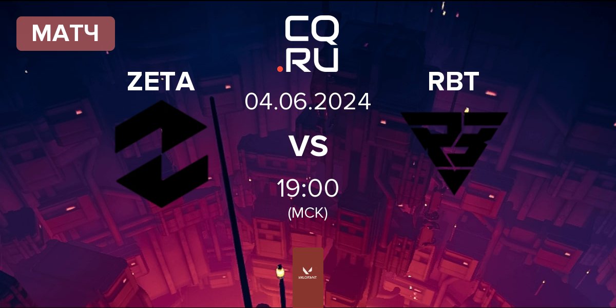 Матч Zeta Gaming ZETA vs Ramboot Club RBT | 04.06