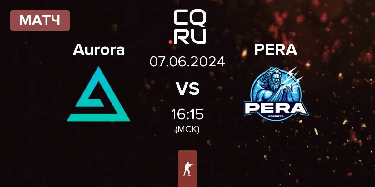 Матч Aurora Gaming Aurora vs Pera Esports PERA | 07.06