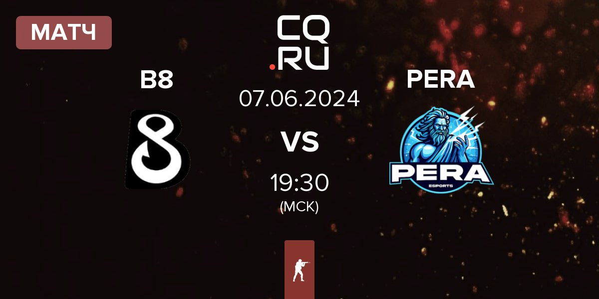 Матч B8 vs Pera Esports PERA | 07.06