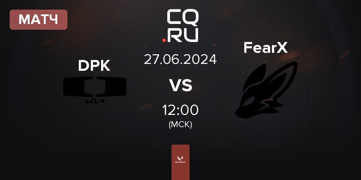 Матч Dplus KIA DPK vs FearX | 27.06