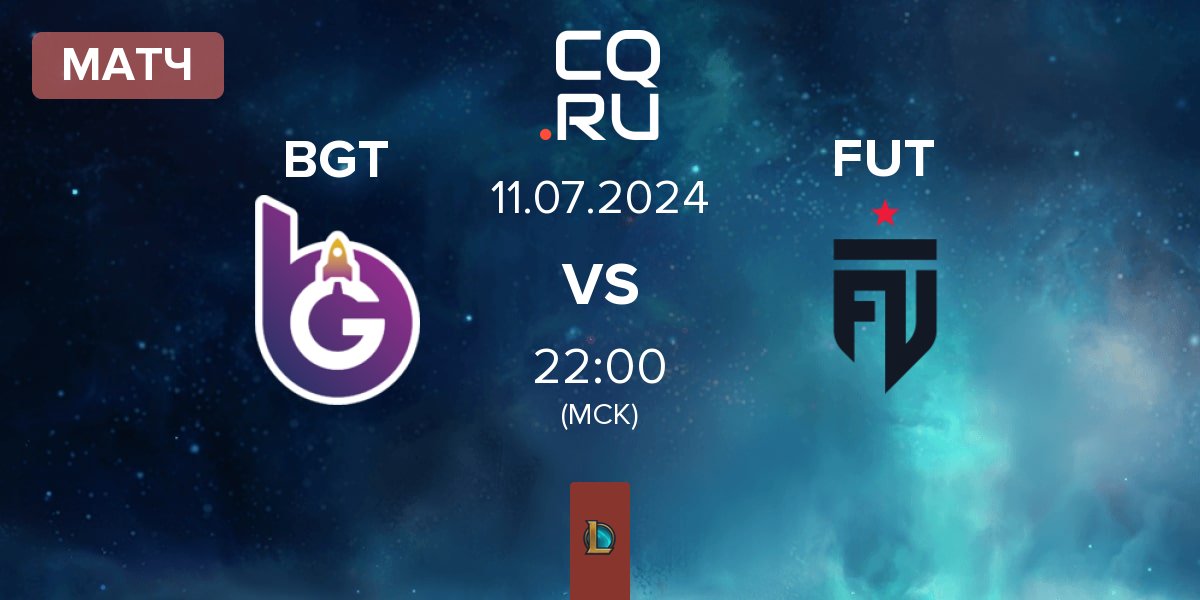 Матч BoostGate Esports BGT vs FUT Esports FUT | 11.07