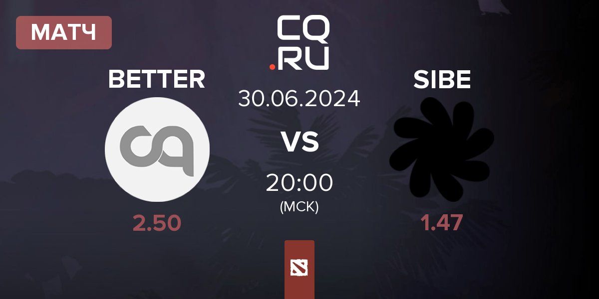 Матч JustBetter BETTER vs SIBE Team SIBE | 30.06