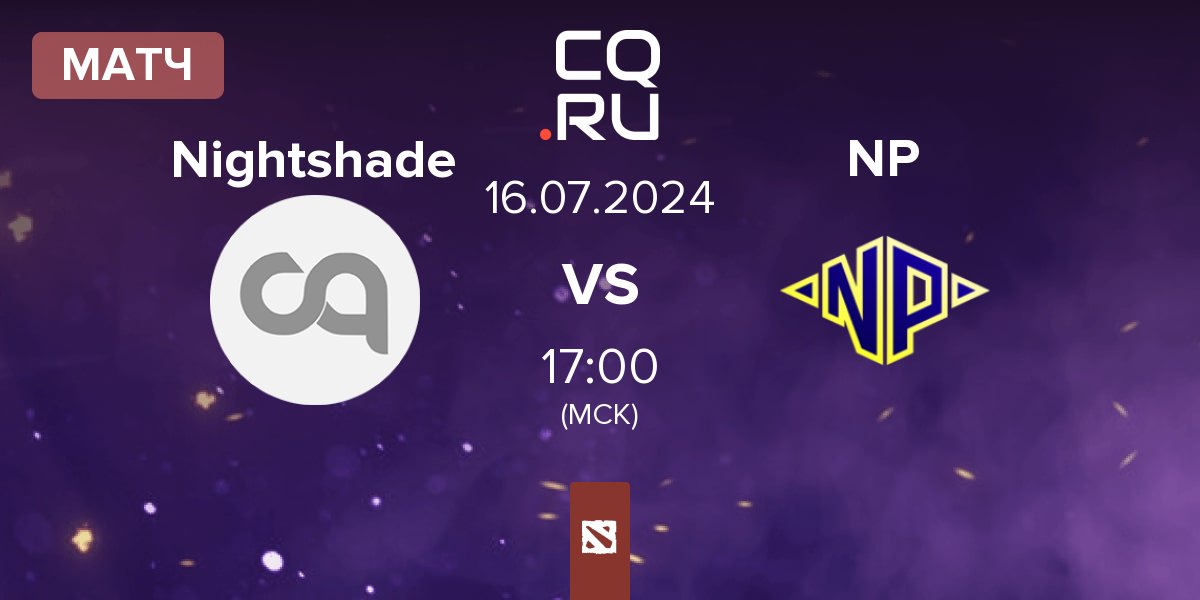 Матч Nightshade Esports Nightshade vs Night Pulse NP | 16.07