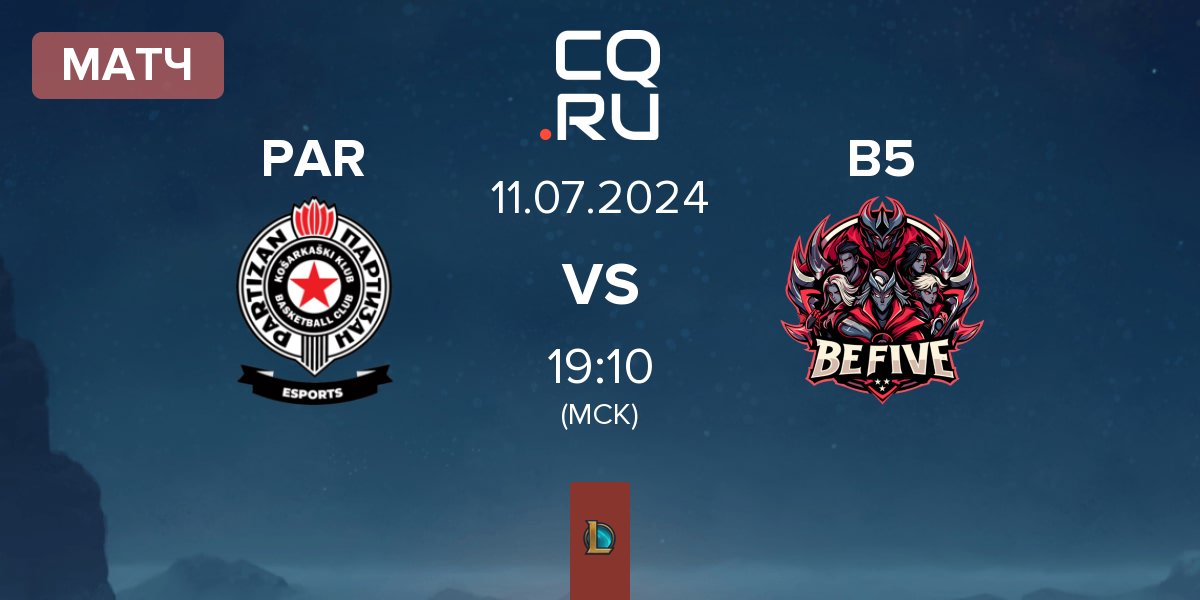 Матч Partizan Esports PAR vs BeFive B5 | 11.07